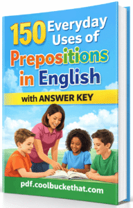 150 Everyday Uses of Prepositions in English